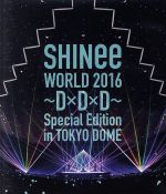 SHINee WORLD 2016~D×D×D~ Special Edition in TOKYO(通常版)(Blu-ray Disc)