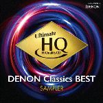 UHQCD DENON Classics BEST 聴き比べ用サンプラー(UHQCD+CD)