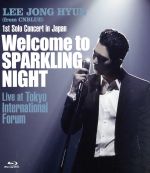 1st Solo Concert in Japan ~Welcome to SPARKLING NIGHT~ Live at Tokyo International Forum(Blu-ray Disc)