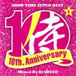 SHOW TIME SUPER BEST~SAMURAI MUSIC 10th. Anniversary Part1~Mixed By DJ SHUZO