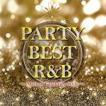 PARTY BEST R&B ~Mellow Celebrity Style~