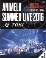 Animelo Summer Live 2016 刻-TOKI-8.28(Blu-ray Disc)