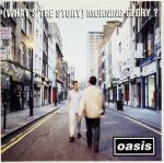 【輸入盤】(WHAT’S THE STORY) MORNING GLORY?