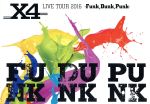X4 LIVE TOUR 2016 -Funk,Dunk,Punk-