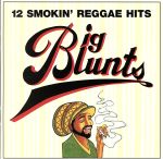 【輸入盤】BIG BLUNTS・12 SMOKIN’ REGGAE HITS