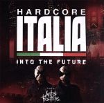 Hardcore Italia-Into the future-Mixed by Art of Fighters