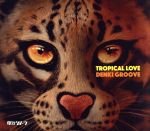 TROPICAL LOVE(初回生産限定盤)(DVD付)(DVD1枚付)