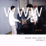 WHERE,WHO,WHAT IS PETROLZ?(通常盤)