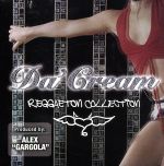 【輸入盤】Da’ Cream REGGAETON Collection