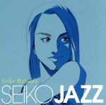 SEIKO JAZZ(初回限定盤A)(CD1枚付)