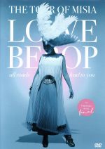 THE TOUR OF MISIA LOVE BEBOP all roads lead to you in YOKOHAMA ARENA Final(通常盤)