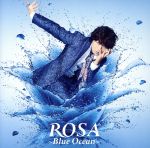 ROSA ~Blue Ocean~(DVD付)