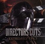 Directors Cuts-EXTREMELY EPIC!