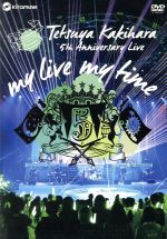 Kiramune Presents Tetsuya Kakihara 5th Anniversary Live “my live my time”LIVE DVD