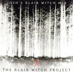 【輸入盤】THE BLAIR WITCH PROJECT・JOSH’S BLAIR WITCH MIX