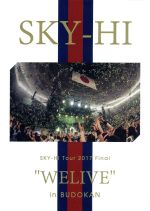 SKY-HI Tour 2017 Final “WELIVE” in BUDOKAN