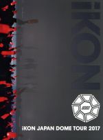 iKON JAPAN DOME TOUR 2017(初回生産限定版)(Blu-ray Disc)(BOX、Blu-ray Disc1枚、CD2枚、フォトブック付)