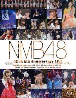 NMB48 5th & 6th Anniversary LIVE(Blu-ray Disc)