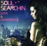 SOUL SEARCHIN’~LOVE&HEARTBREAK SELECTED BY MASAHARU YOSHIOKA