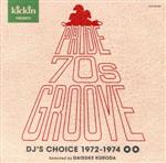 kickin presents Pride 70’s Groove DJ’s Choice 1972-1974