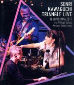 SENRI KAWAGUCHI TRIANGLE LIVE IN YOKOHAMA 2017(Blu-ray Disc)