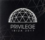 【輸入盤】Privilege Ibiza 2017