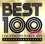 BEST 100 -Countdown Party Mix-