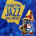 SQUARE ENIX JAZZ -FINAL FANTASY-