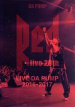 LIVE DA PUMP 2016-2017“RED~live 20th~”