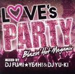 LOVE’s PARTY -Blazin’ Hot Megamix-mixed by DJ FUMI★YEAH!&DJ YU-KI(TSUTAYA限定盤)