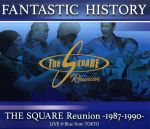 “FANTASTIC HISTORY”/THE SQUARE Reunion -1987-1990- LIVE @Blue Note TOKYO(Blu-ray Disc)