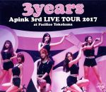 Apink 3rd LIVE TOUR 2017“3years”at Pacifico Yokohama(Blu-ray Disc)