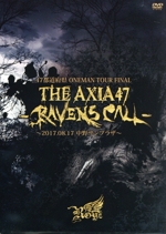 47都道府県 ONEMAN TOUR FINAL『THE AXIA47 -RAVENS CALL-』~2017.08.17 中野サンプラザ~