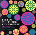 BEST OF THE THREE VIOLINISTS Ⅲ