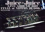 Juice=Juice LIVE AROUND 2017 FINAL at 日本武道館~Seven Squeeze!~