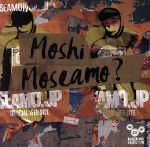 Moshi Moseamo?(初回限定盤)(DVD付)(DVD1枚付)