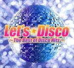 レッツ・ディスコ~ザ・ベスト・オブ・ディスコ・ヒッツ