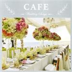 Wedding Songs -cafe-