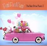 Fun!Fun!Fun!-The Best Drive Music 2-
