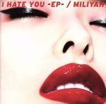 I HATE YOU-EP-(初回生産限定盤)(DVD付)(DVD1枚付)