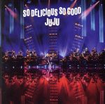 JUJU BIG BAND JAZZ LIVE “So Delicious, So Good”