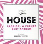 The HOUSE -TROPICAL & FUTURE BEST ANTHEM-