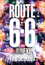 EXILE THE SECOND LIVE TOUR 2017-2018 “ROUTE 6・6”(通常版)