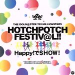 THE IDOLM@STER 765 MILLIONSTARS HOTCHPOTCH FESTIV@L!! Happy!でSHOW!(ライブ会場限定盤)