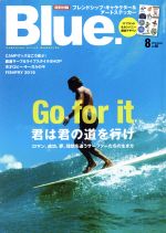 Blue. -(隔月刊誌)(No.60 8 2016 August)
