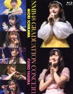 NMB48 GRADUATION CONCERT~MIORI ICHIKAWA/FUUKO YAGURA~(Blu-ray Disc)