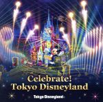 東京ディズニーランド Celebrate! Tokyo Disneyland