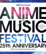 NBCUniversal ANIME×MUSIC FESTIVAL~25th ANNIVERSARY~(Blu-ray Disc)