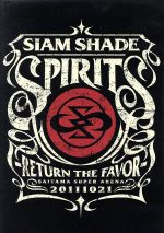 SIAM SHADE SPIRITS -RETURN THE FAVOR- 2011.10.21 SAITAMA SUPER ARENA