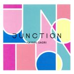 JUNCTION(DVD付)